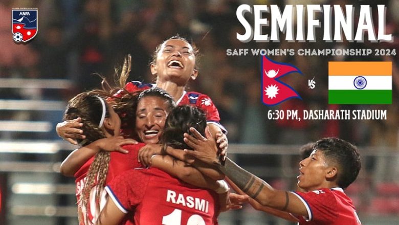 साफ महिला च्याम्पियनसिपको फाइनलमा पुग्न नेपालले आज भारतसँग खेल्दै